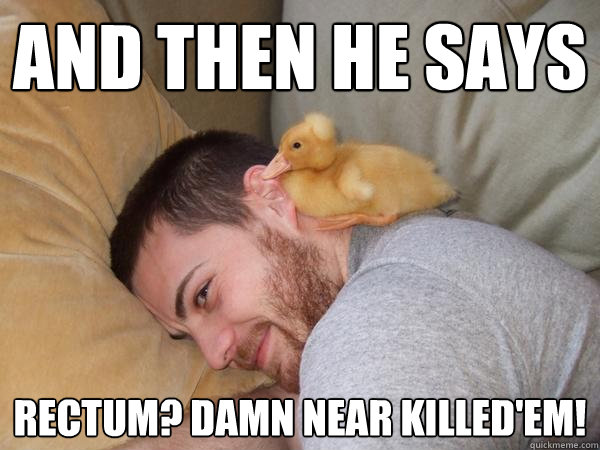 And then he says Rectum? Damn near killed'em!  Comedian Afro Duck