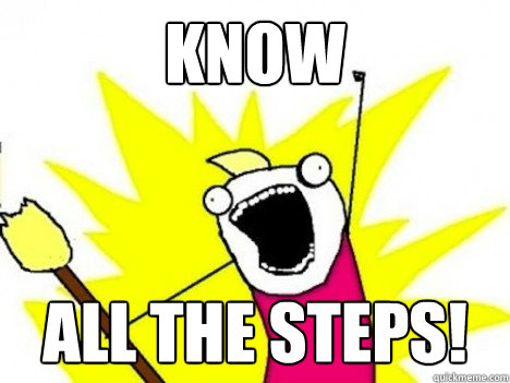 know ALL THE steps! - Misc - quickmeme