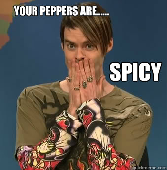 SPICY your peppers are......  stefan