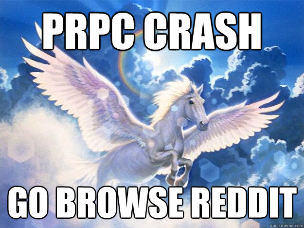 PRPC CRASH go browse reddit  