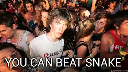  You can beat snake -  You can beat snake  Sudden Clarity Clarence