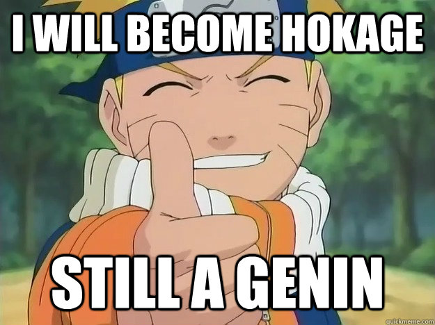 I will become Hokage Still a Genin  