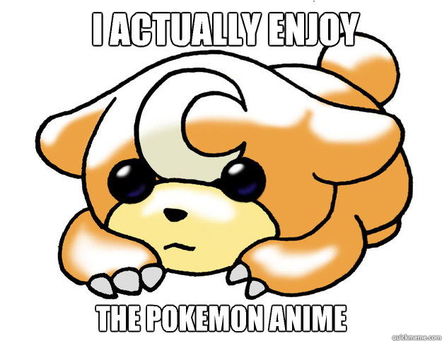 I actually enjoy The Pokemon Anime - I actually enjoy The Pokemon Anime  Confession Teddiursa