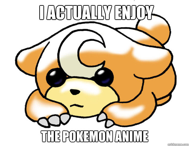 I actually enjoy The Pokemon Anime  Confession Teddiursa