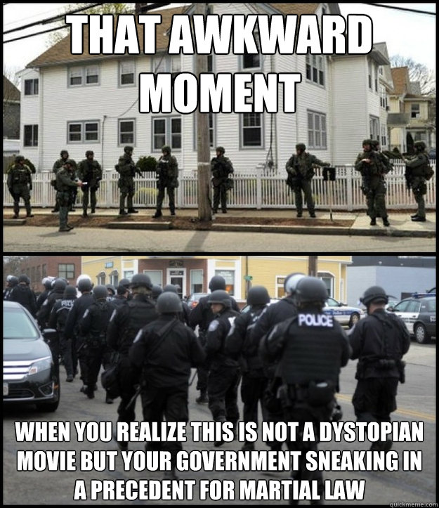 That awkward moment when you realize this is not a dystopian movie but your government sneaking in a precedent for martial law - That awkward moment when you realize this is not a dystopian movie but your government sneaking in a precedent for martial law  Misc