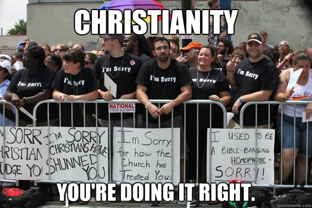 Christianity You're doing it right.  