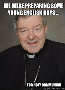 we were preparing some young English boys …  for Holy Communion - we were preparing some young English boys …  for Holy Communion  georgepellophile