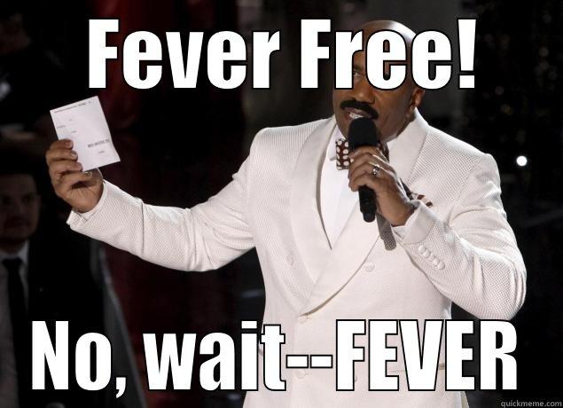  FEVER FREE! NO, WAIT--FEVER Misc