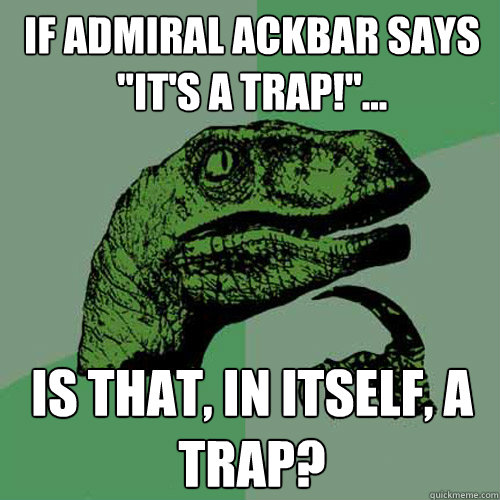 If admiral ackbar says 