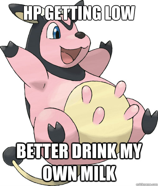 HP Getting Low Better Drink My Own Milk  Miltank