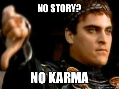 no story? No karma  Downvoting Roman