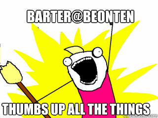 BARTER@BEONTEN THUMBS UP ALL THE THINGS   All The Things