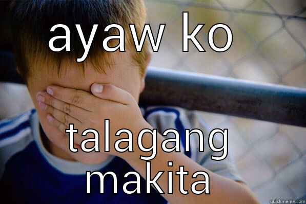 AYAW KO  TALAGANG MAKITA Confession kid