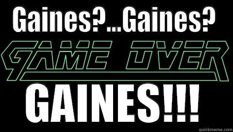 GAINES?...GAINES? GAINES!!! Misc