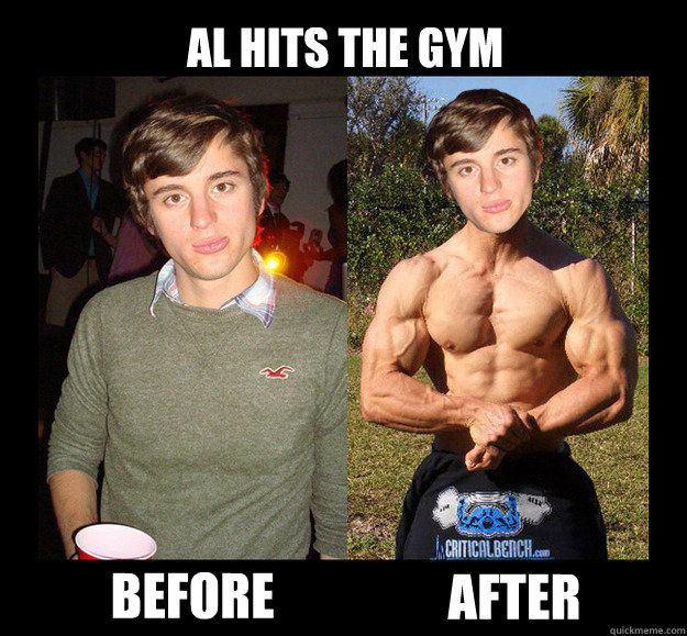 Al hits the gym Before after - Al hits the gym Before after  sassy al