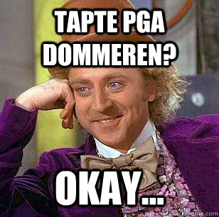 Tapte pga dommeren? Okay...  Condescending Wonka