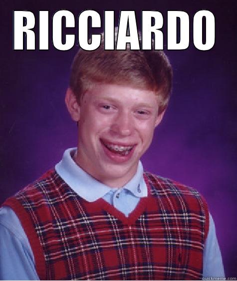 Daniel ricciardo - RICCIARDO  Bad Luck Brian