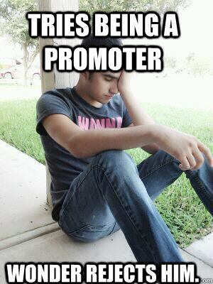 Tries being a Promoter Wonder rejects him.  