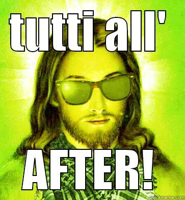 TUTTI ALL' AFTER! Hipster Jesus