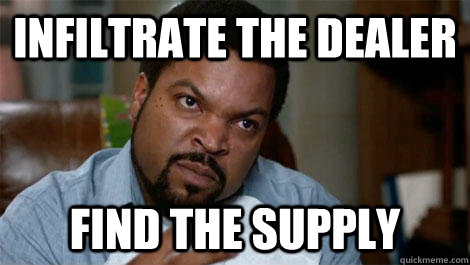 infiltrate the dealer find the supply - infiltrate the dealer find the supply  21 jumpstreet ice-cube