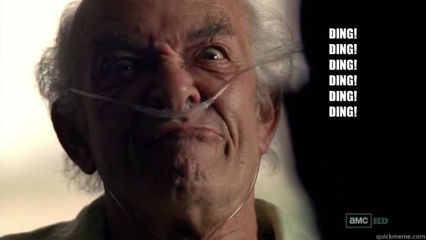 DING!
DING!
DING!
Ding!
Ding!
Ding!
Ding!
Ding! - DING!
DING!
DING!
Ding!
Ding!
Ding!
Ding!
Ding!  Hector Salamanca - Breaking Bad - Face Off