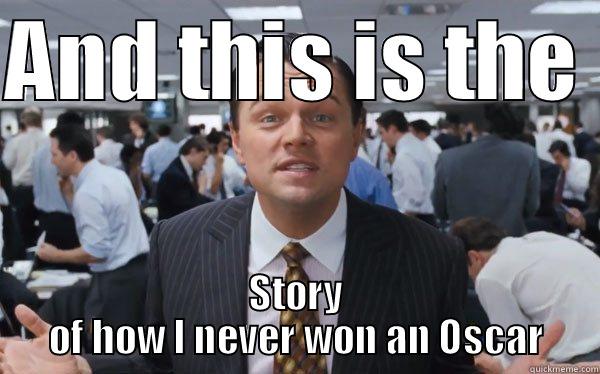 No Oscar Dicaprio - AND THIS IS THE  STORY OF HOW I NEVER WON AN OSCAR Misc