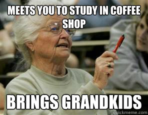 meets you to study in coffee shop brings grandkids  Senior College Student