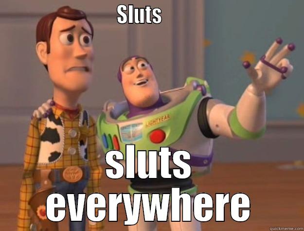                             SLUTS                                   SLUTS EVERYWHERE Toy Story