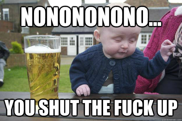 Nonononono... you shut the fuck up - Nonononono... you shut the fuck up  Misc