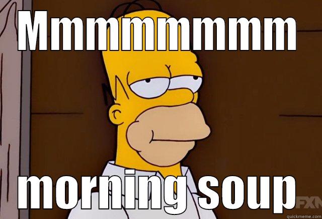 MMMMMMMM MORNING SOUP Misc