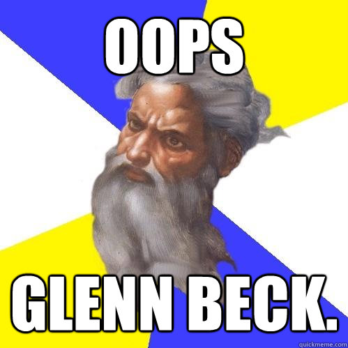 oops Glenn beck.  Advice God