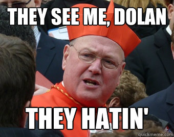 They see me, Dolan they hatin' - They see me, Dolan they hatin'  Misc