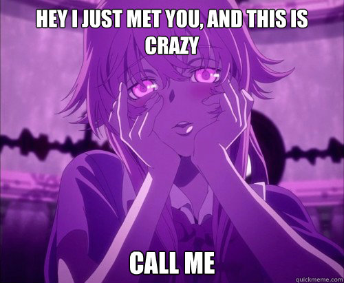 hey i just met you, and this is crazy call me  