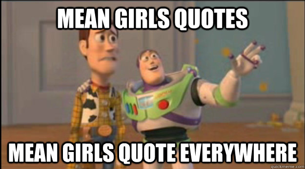 Mean Girls Quotes Mean Girls quote everywhere - Mean Girls Quotes Mean Girls quote everywhere  Misc