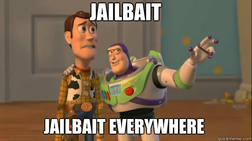 Jailbait Jailbait everywhere  Everywhere
