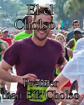 EL EL CHOLSO... PRETTIER THAN ELK CHOLSO Ridiculously photogenic guy