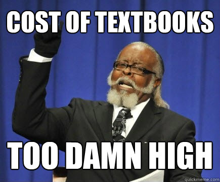 cost of textbooks too damn high  Too Damn High