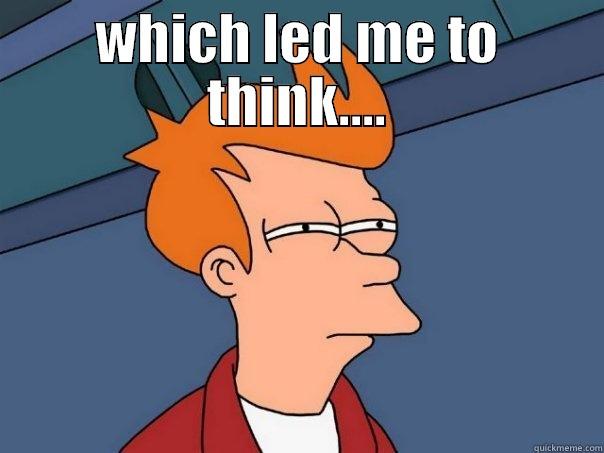 WHICH LED ME TO THINK....  Futurama Fry