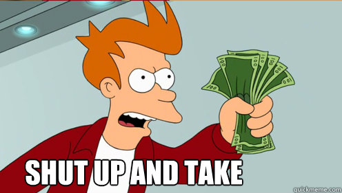  Shut up and take my   Fry shut up and take my money credit card