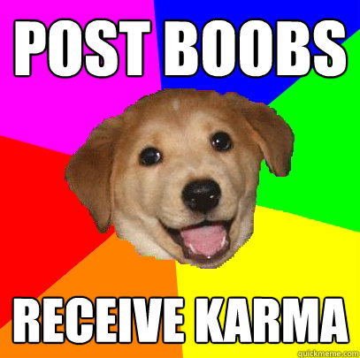 post boobs receive karma  Advice Dog