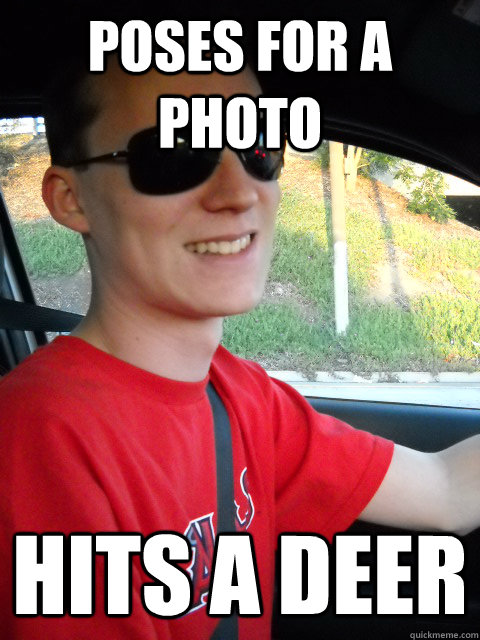 Poses for a photo hits a deer  Distracted Driver Meme