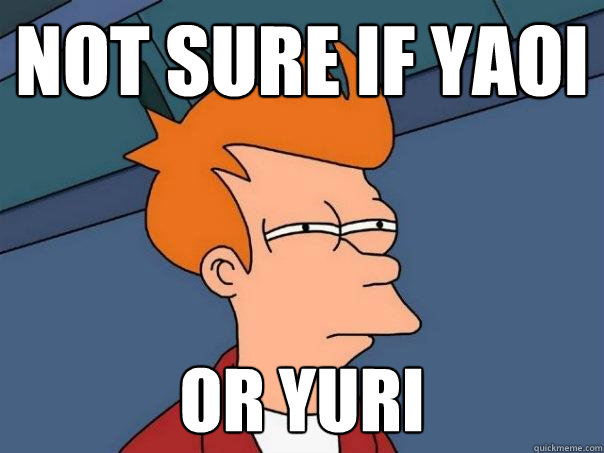 Not sure if yaoi Or Yuri - Not sure if yaoi Or Yuri  Futurama Fry
