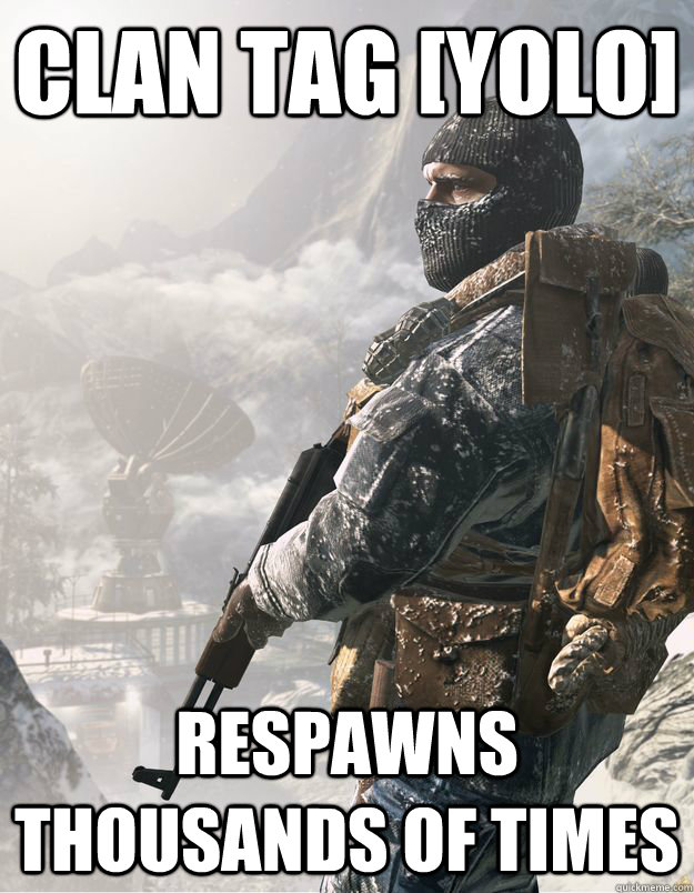 Clan tag [YOLO] Respawns thousands of times  CoD Soldier