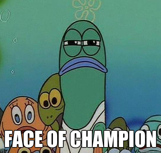  face of champion -  face of champion  Serious fish SpongeBob