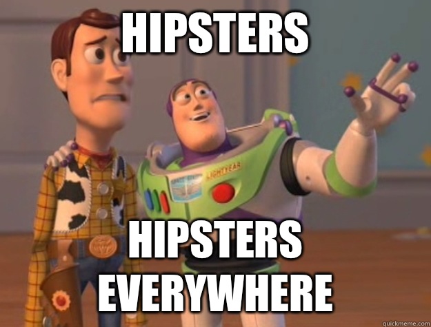 Hipsters Hipsters everywhere  Buzz Lightyear