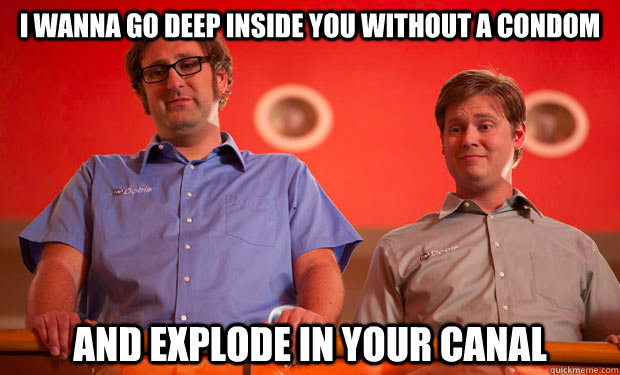 I wanna go deep inside you without a condom and explode in your canal  Dobis PR