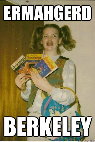 Ermahgerd Berkeley  BERKS