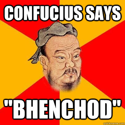 Confucius says 
