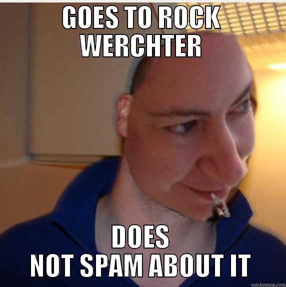 GOES TO ROCK WERCHTER DOES NOT SPAM ABOUT IT Misc