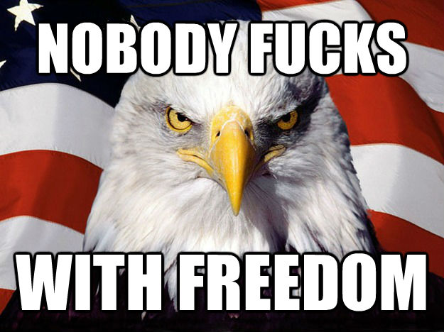 NOBODY FUCKS  WITH FREEDOM  Evil American Eagle